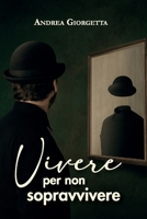Vivere per non sopravvivere (Italian Edition) B0G4GKS1XJ Book Cover