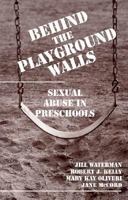 Behind the Playground Walls: Sexual Abuse in Preschools 0898625238 Book Cover