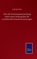 Über die Wortzusammensetzung nebst einem Anhang über die verstärkenden Zusammensetzungen (German Edition) 3744621782 Book Cover