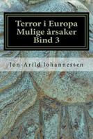 Islamsk Terror I Europa Mulige Arsaker Bind 3: Islamsk Terror I Europa 1535378387 Book Cover