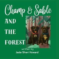 Champ & Sable and the Forest (The Adventures of Champ & Sable) B0FZH7XYX7 Book Cover