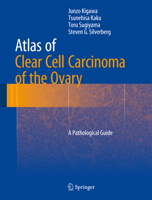 Atlas of Clear Cell Carcinoma of the Ovary: A Pathological Guide 4431554378 Book Cover