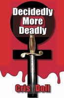 Decidedly More Deadly 1449910041 Book Cover
