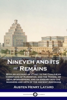 Nineveh and Its Remains 1789873517 Book Cover