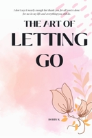 The Art Of Letting Go B0BW2KMB1P Book Cover
