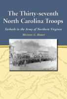 The Thirty-seventh North Carolina Troops: Tar Heels in the Army of Northern Virginia 0786445807 Book Cover