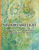 Shadows and Light: An Interactive Art Journey Crafting Your Canvas 1923176196 Book Cover