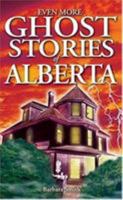 Even more ghost stories of Alberta 1551053233 Book Cover