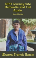 NPH: Journey Into Dementia and Out Again 1549610821 Book Cover