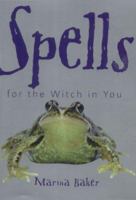 Spells for the Witch in You 1856264114 Book Cover