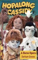 Hopalong Cassidy: A Horse Opera 0984894241 Book Cover