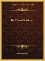 The Vision Of Achmed 1425459668 Book Cover