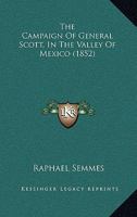 The Campaign of General Scott, in the Valley of Mexico 1144552893 Book Cover