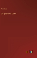 Die Gefälschte Göttin 3842408412 Book Cover