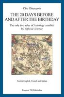 The 20 Days Before and After the Birthday: The only two rules of Astrology certified by Official Science 1490339507 Book Cover
