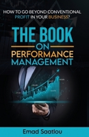 The Book on Performance Management: Unleashing Performance Potential: A Holistic Approach to Success B0D77ZRSGY Book Cover