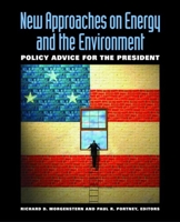 New Approaches on Energy and the Environment: Policy Advice for the President (Resources for the Future) 1933115017 Book Cover