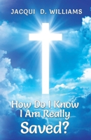 "How Do I Know I Am Really Saved?" 1098023331 Book Cover