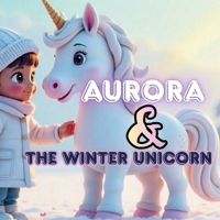 Aurora and the Winter Unicorn B0GFW2KCV2 Book Cover