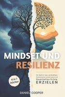 MINDSET und RESILIENZ 4 BÜCHER IN 1: Ihr Gehirn neu Verdrahten, Gewohnheiten Transformieren und Dauerhaften Erfolg Erzielen + eBook PDF B0FTS8L6WP Book Cover