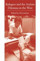 Refugees and the Asylum Dilemma in the West 0271025972 Book Cover