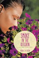 Smoke in the Kitchen: A novel about second chances 1491874139 Book Cover