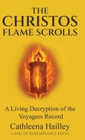 The Christos Flame Scrolls: A Living Decryption of the Voyagers Records 1968499091 Book Cover