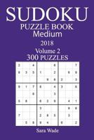 300 Medium Sudoku Puzzle Book - 2018 197800365X Book Cover