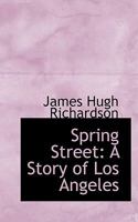 Spring Street: A Story of Los Angeles B0BQN74NBC Book Cover