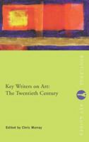 Key Writers on Art: The Twentieth Century (Routledge Key Concepts) 0415222028 Book Cover