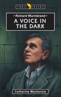 Voice in the Dark Richard Wurm (Trail Blazers) 1857922980 Book Cover