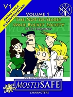 The Not-So-Secret Space Bucket Society - MostlySAFE Volume 1 0359858600 Book Cover