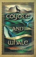 Coyote and Whale B0BZTXR3JD Book Cover