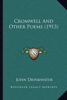 Cromwell And Other Poems (1913) 0469812400 Book Cover