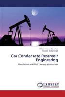 Gas Condensate Reservoir Engineering: Simulation and Well Testing Approaches 3843355983 Book Cover