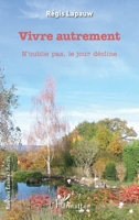 Vivre autrement: N'oublie pas, le jour décline (Rue Des Écoles) (French Edition) 2343079196 Book Cover