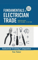Fundamentals of Electrician Trade: Based on Latest NCVT Syllabus - ITI 1st Year B0GF9XSJV5 Book Cover