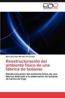 Reestructuracion del Ambiente Fisico de Una Fabrica de Botanas 3848474573 Book Cover