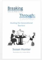 Breaking Through:: Busting the Generational Barriers 099860190X Book Cover