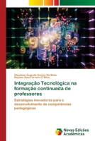 Integração Tecnológica na formação continuada de professores (Portuguese Edition) 6209536972 Book Cover