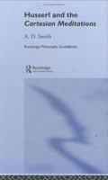 Routledge Philosophy Guidebook to Husserl and the Cartesian Meditations (Routledge Philosophy Guidebooks) 0415287588 Book Cover