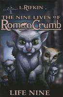 The Nine Lives of Romeo Crumb: Life Nine 0988685302 Book Cover