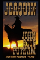 Joaquin: A Tom Marsh Adventure - Volume 4 B08GG2RR9D Book Cover