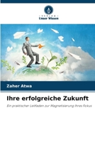 Ihre erfolgreiche Zukunft (German Edition) 6207939247 Book Cover