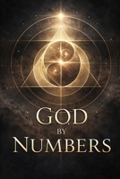 God by Numbers B0GDXLTBBS Book Cover