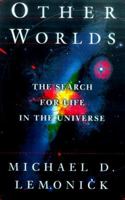 Other Worlds: The Search For Life in the Universe 0684832941 Book Cover