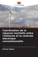 Coordination de la réponse inertielle entre l'éolienne et la centrale électrique conventionnelle 6205279150 Book Cover