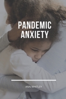 Pandemic Anxiety: Step by Step Handbook for Individuals suffering from Pandemic Anxiety B086PLBVLX Book Cover