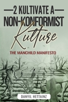 2 KULTIVATE A NON-KONFORMIST KULTURE: The Manchild Manisfesto B093WMPR7K Book Cover