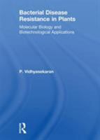 Bacterial Disease Resistance in Plants: Molecular Biology and Biotechnological Applications 156022925X Book Cover